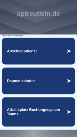 Vorschau der mobilen Webseite www.aptreutlein.de, Abschlepp-, und Bergedienst Treutlein