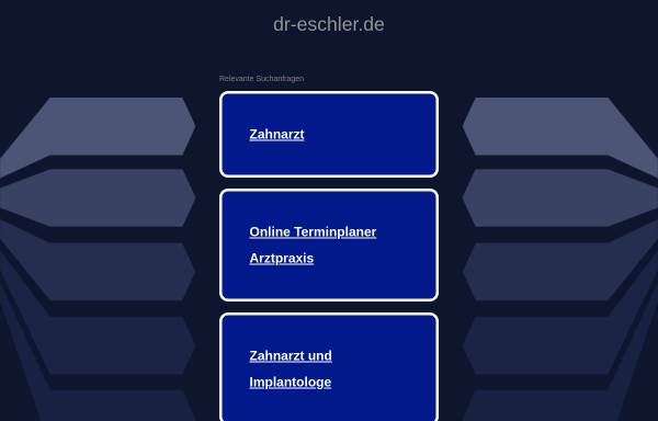 Vorschau von www.dr-eschler.de, Zahnarztpraxis Dr. P. Eschler