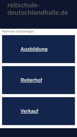 Vorschau der mobilen Webseite www.reitschule-deutschlandhalle.de, Reit- und Springschule Deutschlandhalle GmbH & Co. KG