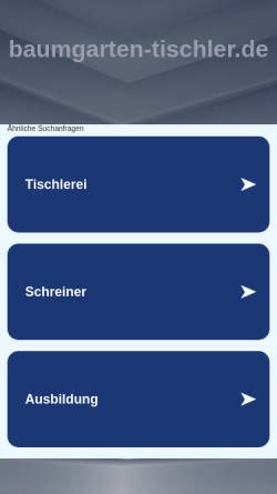 Vorschau der mobilen Webseite www.baumgarten-tischler.de, Baumgarten Tischler, Inh. Hans-Georg Baumgarten