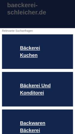 Vorschau der mobilen Webseite www.baeckerei-schleicher.de, Bäckerei, Konditorei und Cafe Schleicher, Inhaber Dietmar Schleicher