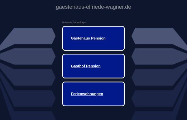 Vorschau von www.gaestehaus-elfriede-wagner.de, Gaestehaus-elfriede-wagner