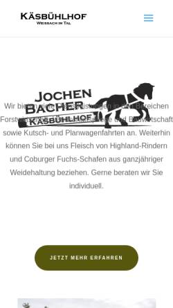 Vorschau der mobilen Webseite www.kaesbuehlhof.de, Jochen Bacher Käsbühlhof