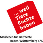 Menschen für Tierrechte. Tierversuchsgegner Baden-Württemberg e.V. 